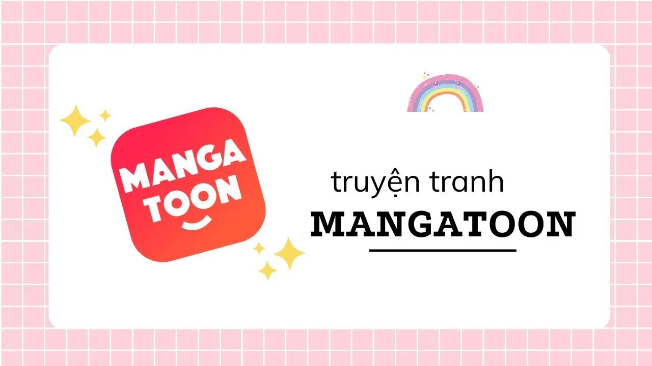 Cách tải app truyện tranh MangaToon trên máy tính, điện thoại Android và iOS nhanh nhất