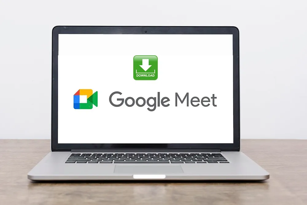 Cách tải Google Meet và cài đặt Google Meet cho MacBook và máy tính Windows