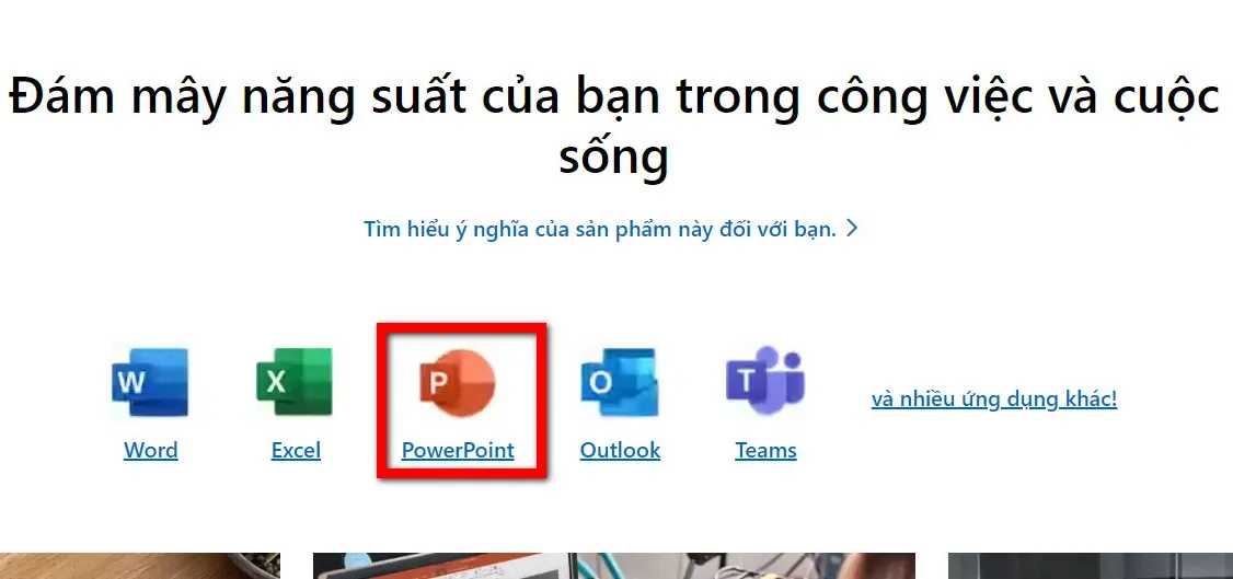 Cách tải PowerPoint trên máy tính và điện thoại cực dễ, người dùng văn phòng không nên bỏ qua