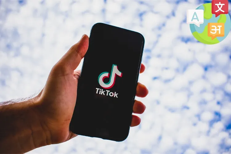 Cách thay đổi ngôn ngữ ứng dụng TikTok cực nhanh