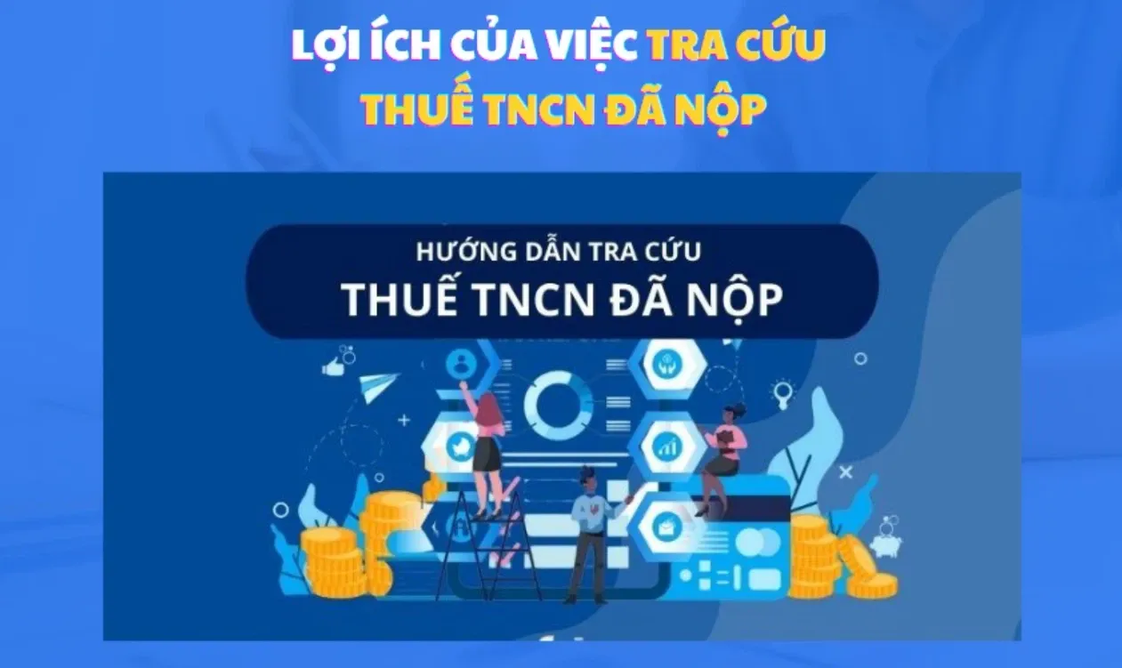 Cách tra cứu thuế thu nhập cá nhân đã nộp vừa nhanh vừa dễ không phải ai cũng biết