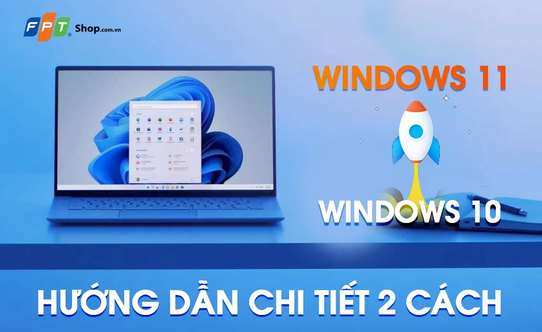 Cách update Windows 11 chính thức từ Windows 10 hoặc cài đặt qua file Windows 11 ISO