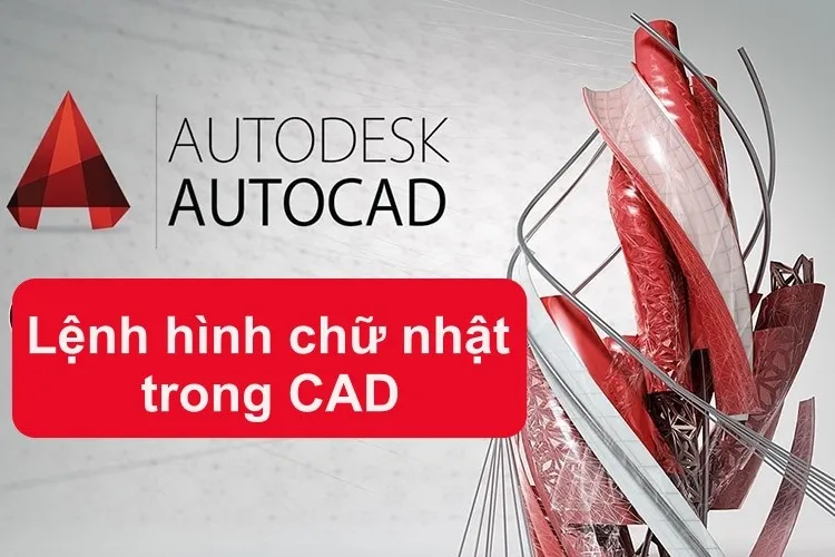 Cách vẽ hình chữ nhật trong CAD chuẩn xác bằng lệnh Rectang