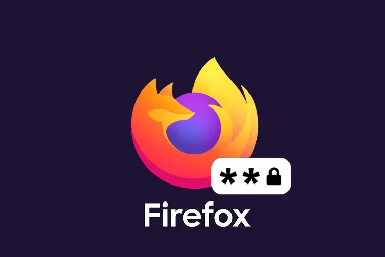 Cách xem lại mật khẩu đã lưu trên Firefox cực đơn giản