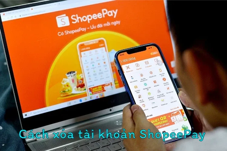 Cách xóa tài khoản ShopeePay và những lưu ý bạn cần biết