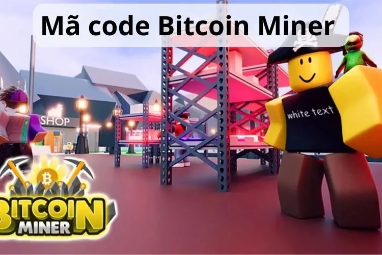 Cập nhật full mã code Bitcoin Miner mới nhất năm 2024 và cách nhập mã code đơn giản