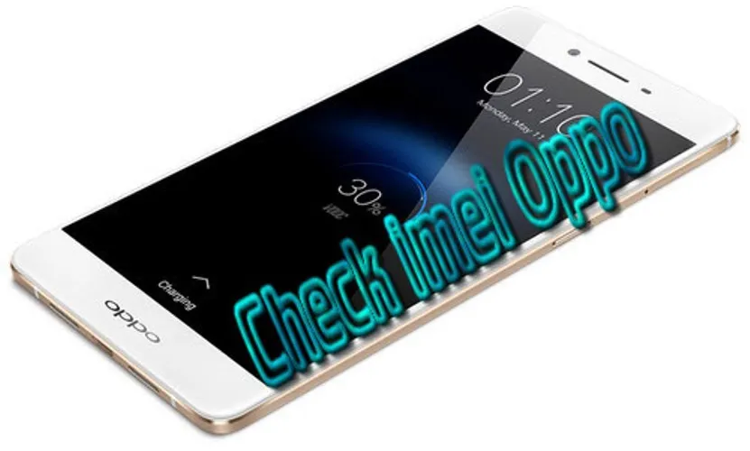 Check IMEI OPPO để làm gì? Mách bạn cách check IMEI OPPO chính xác và siêu đơn giản