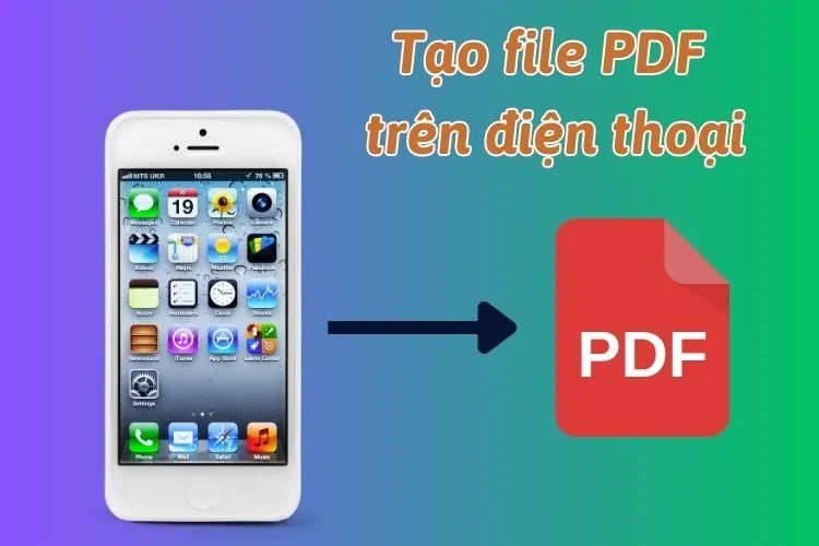 Chi tiết 4 cách tạo file PDF trên điện thoại