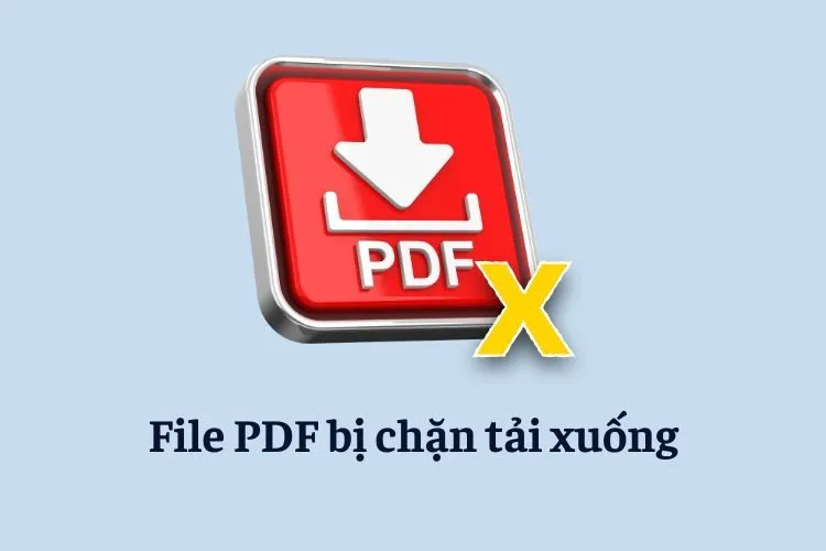 Chi tiết 5 cách tải file PDF trên Google Drive bị chặn tải xuống