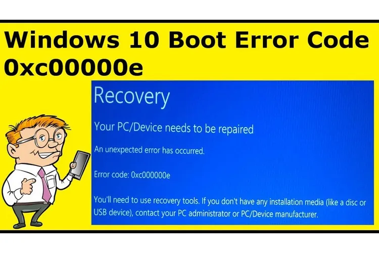 Chi tiết cách sửa mã lỗi 0xc00000e trên Windows 10 bạn nên thử ngay