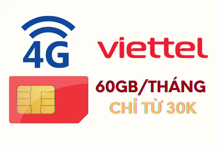 Chỉ từ 30K, đã có ngay sim 4G Viettel 60GB/tháng, đừng bỏ qua