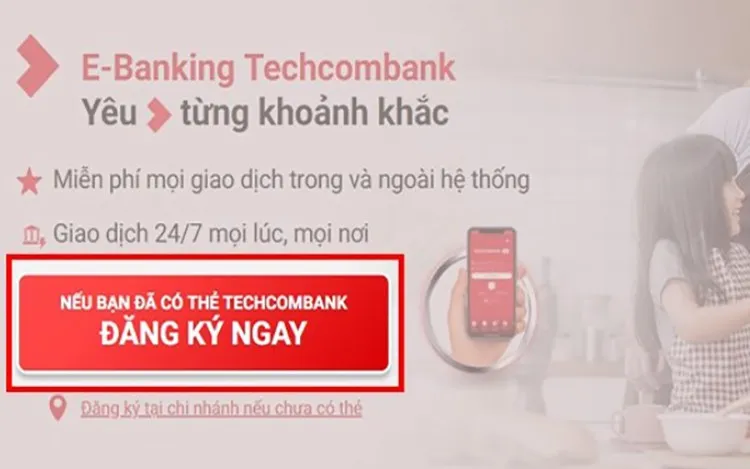 Chia sẻ 3 cách đăng ký Internet Banking Techcombank đơn giản, đầy đủ nhất 2024