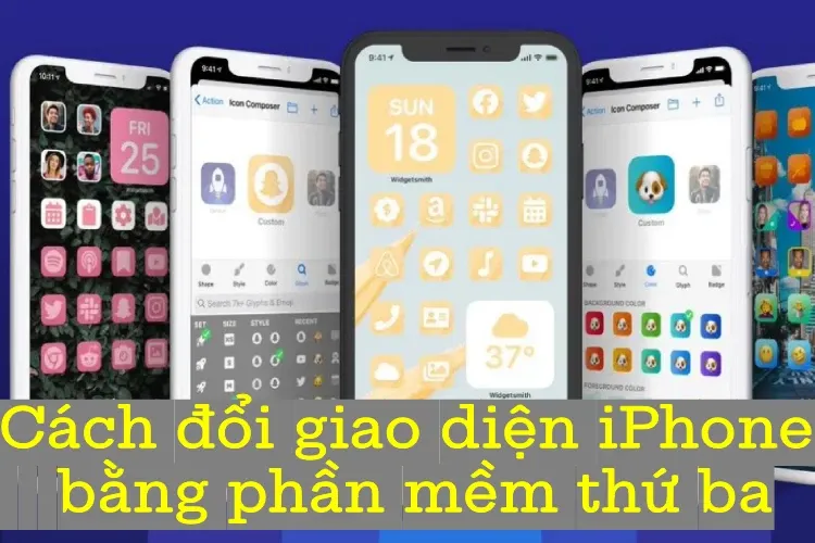 Có những cách đổi giao diện iPhone nào?