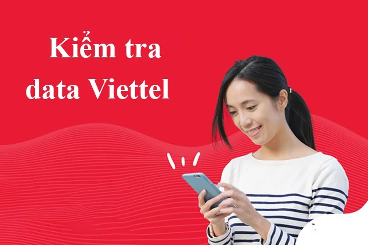 Có những cách nào để kiểm tra data Viettel?