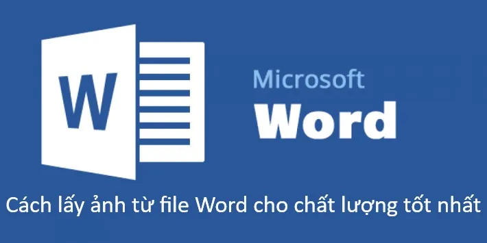 Đây là cách lấy ảnh từ file Word cho chất lượng tốt nhất?