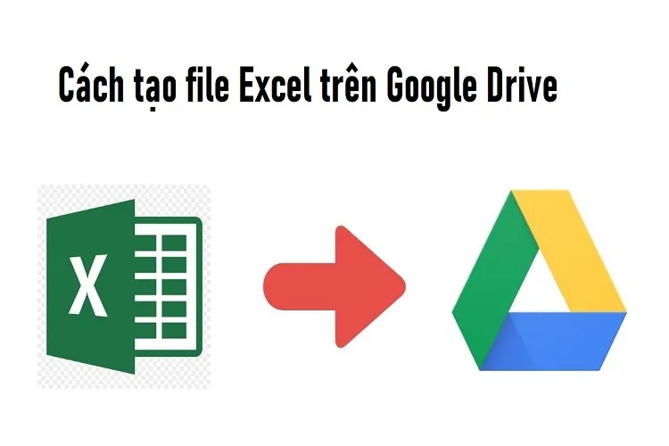 Đây là cách tạo file Excel trên Google Drive dành cho bạn