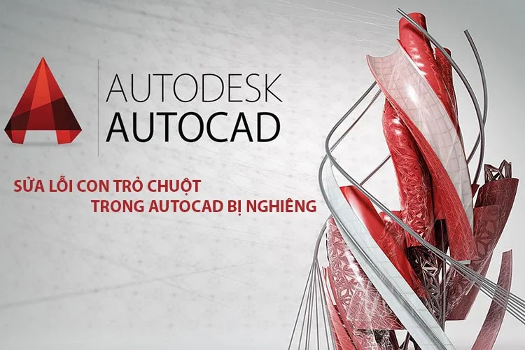 Đây là mẹo sửa lỗi con trỏ chuột trong AutoCAD bị nghiêng