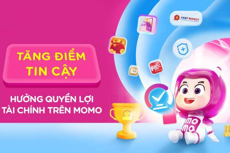 Điểm tin cậy MoMo là gì? Cách tăng điểm tin cậy MoMo