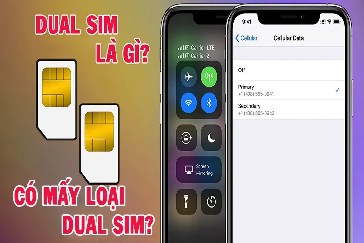 Dual Sim là gì? Có mấy loại Dual Sim và điểm khác nhau là gì?