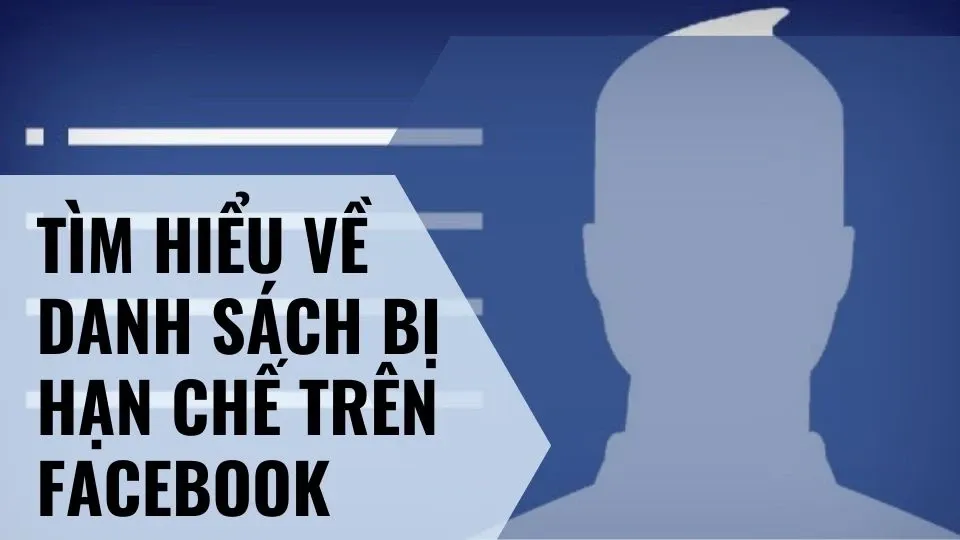 Facebook: Làm thế nào để biết được mình có bị hạn chế trên Facebook hay không?