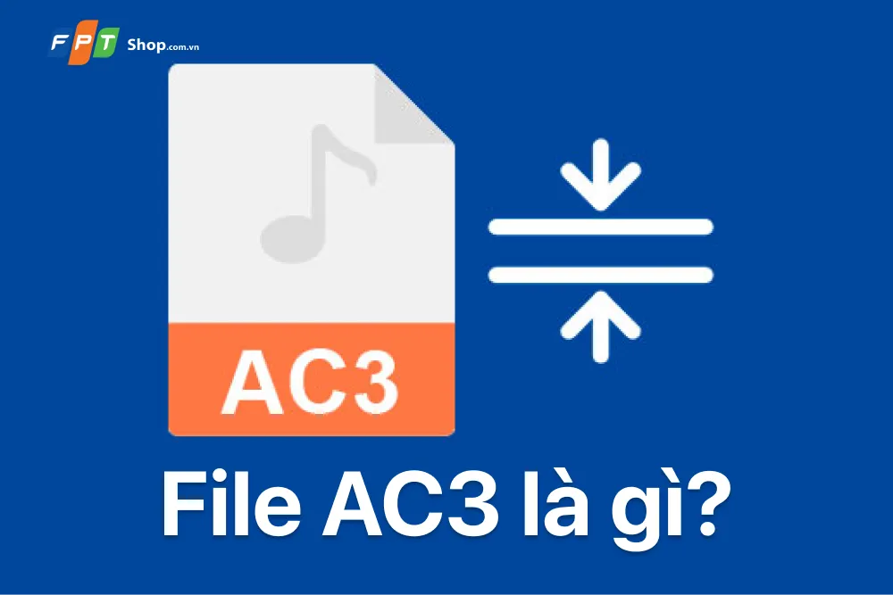 File AC3 là gì? Các phần mềm tạo và chỉnh sửa file AC3