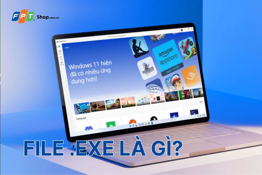 File EXE là gì? Cách sử dụng và mở file EXE đơn giản