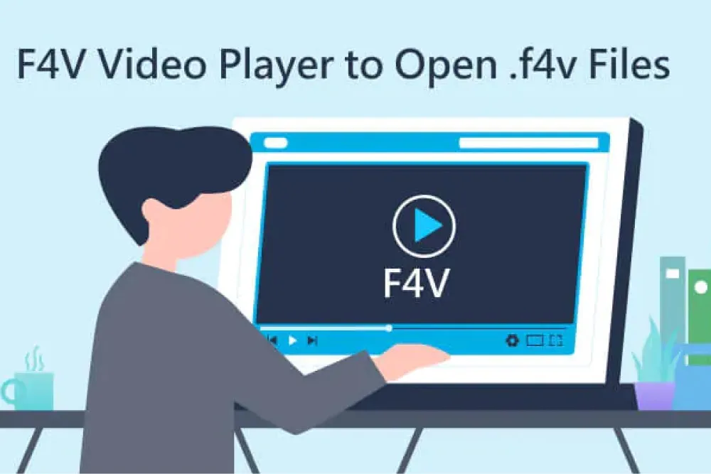 File F4V là gì? Những phần mềm hỗ trợ chuyển đổi file F4V nhanh chóng