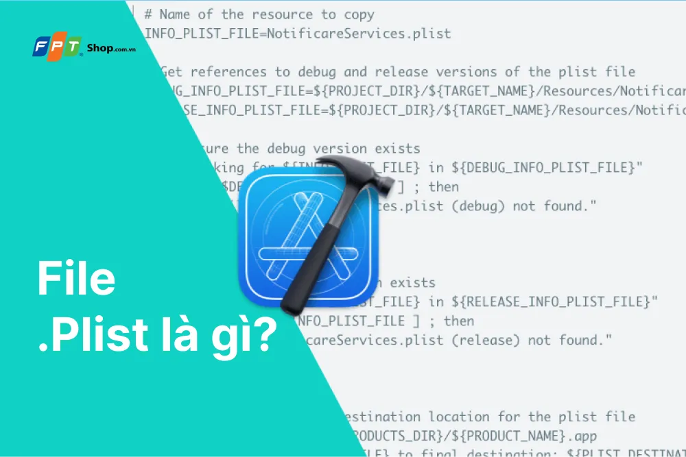 File Plist là gì? Mách bạn các phần mềm mở file Plist