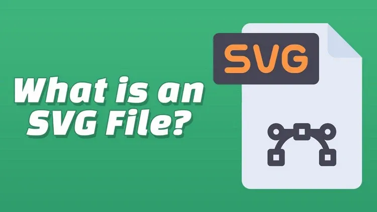 File SVG là gì? Cách mở và chuyển đổi file SVG sang JPG hoặc PNG