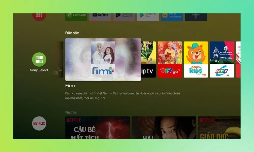 Fim+: Ứng dụng xem phim trên Smart TV với chất lượng hình ảnh sống động, âm thanh chân thực