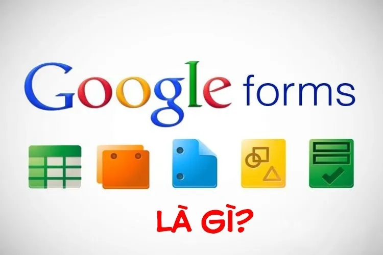 Google Forms là gì? Cách tạo Google Forms trong vòng một nốt nhạc