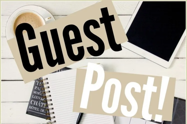 Guest Post: Lợi ích, tiêu chí nhận diện và các cách xây dựng Guest Post chất lượng