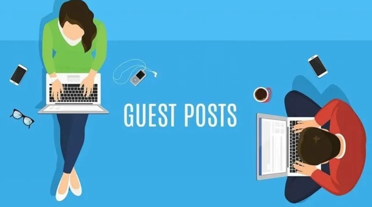 Guest Post: Lợi ích, tiêu chí nhận diện và các cách xây dựng Guest Post chất lượng