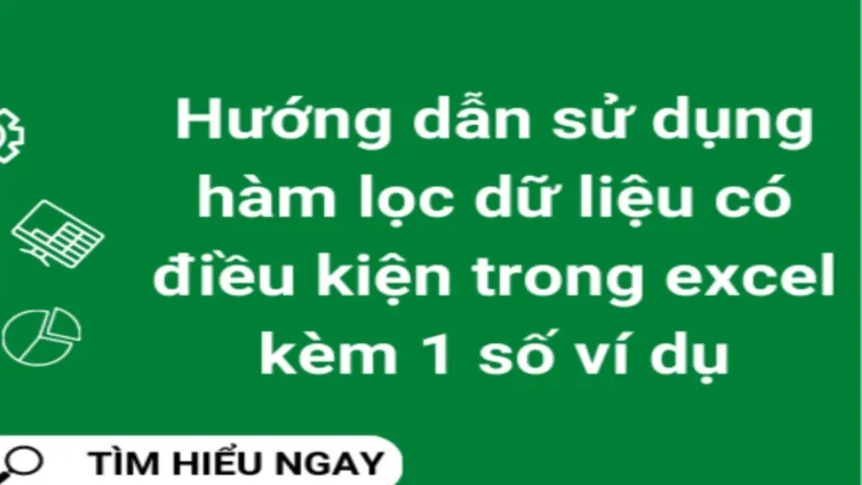 Hàm lọc dữ liệu có điều kiện trong Excel, cách sử dụng và các lỗi thường gặp