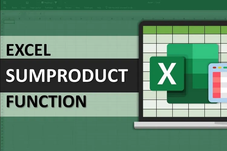 Hàm SUMPRODUCT trong Excel: Công thức và cách sử dụng