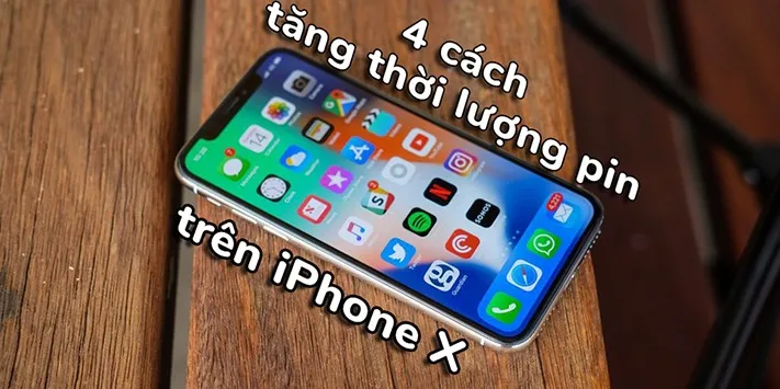 [Hướng dẫn] 4 cách giúp tăng thời lượng pin đáng kể cho iPhone X