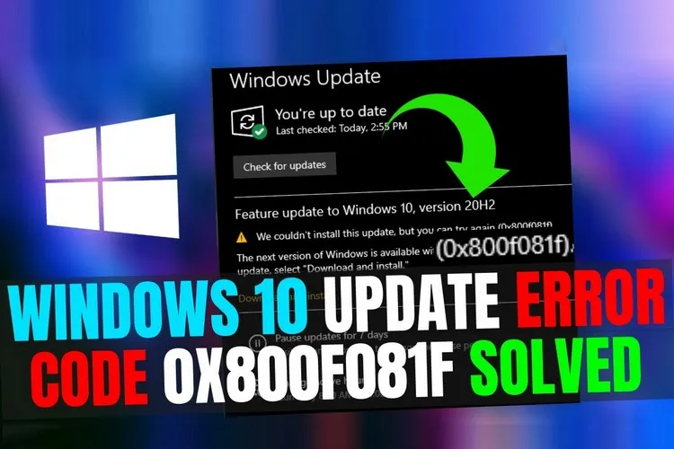 Hướng dẫn bạn cách sửa mã lỗi 0x800F081F trên Windows 10