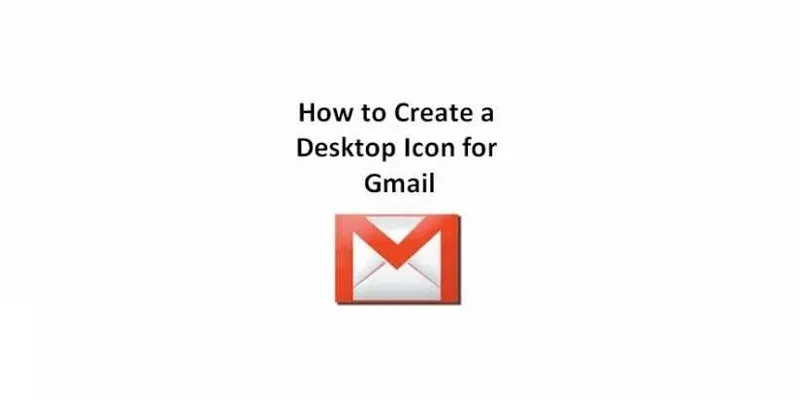 Hướng dẫn bạn đưa biểu tượng Gmail ra màn hình desktop cho các máy Windows