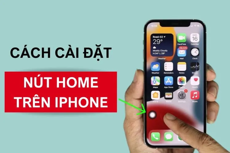 Hướng dẫn cách cài đặt nút Home trên iPhone dễ dàng, nhanh chóng, trong vòng vài nốt nhạc