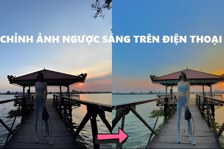 Hướng dẫn cách chỉnh ảnh ngược sáng chuyên nghiệp, cực đơn giản trên điện thoại