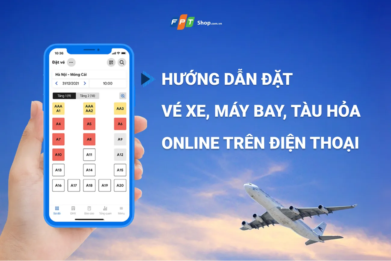 Hướng dẫn cách đặt vé xe, vé máy bay, vé tàu online Tết 2024 trên điện thoại đơn giản, nhanh chóng