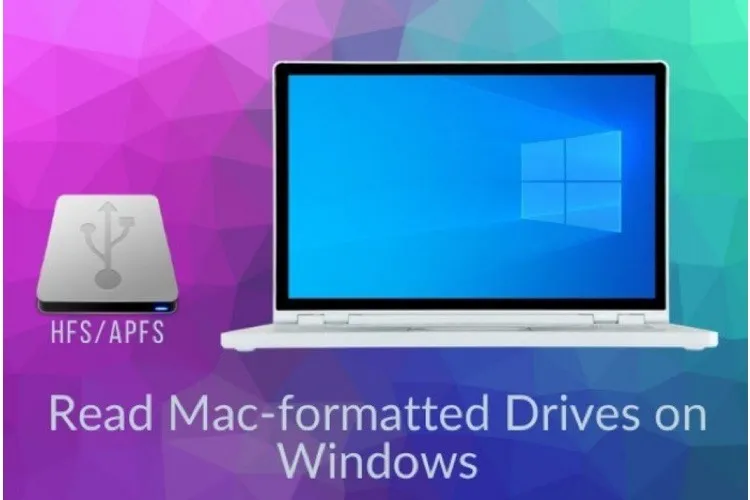 Hướng dẫn cách đọc ổ đĩa Mac trên Windows đảm bảo an toàn
