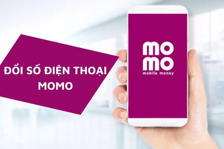 Hướng dẫn cách đổi số điện thoại MoMo cực đơn giản không phải ai cũng biết