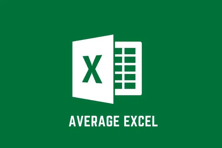 Hướng dẫn cách dùng hàm AVERAGE trong Excel chi tiết, dễ hiểu