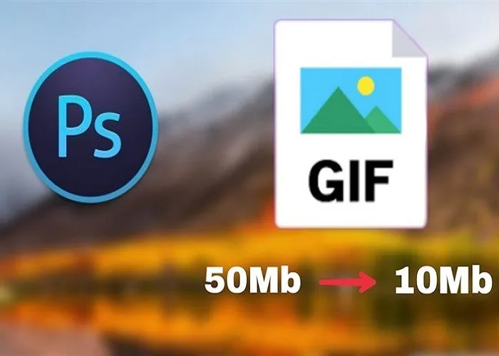 Hướng dẫn cách giảm dung lượng ảnh GIF bằng phần mềm Photoshop cực kỳ đơn giản