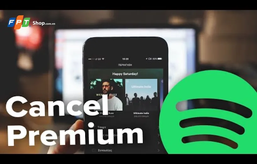 Hướng dẫn cách huỷ gói Spotify Premium đơn giản và nhanh chóng