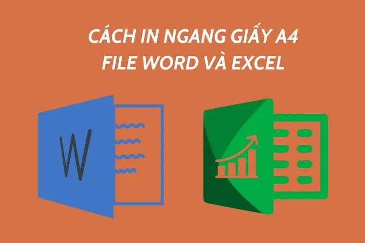 Hướng dẫn cách in ngang giấy A4 cho file Excel và Word 