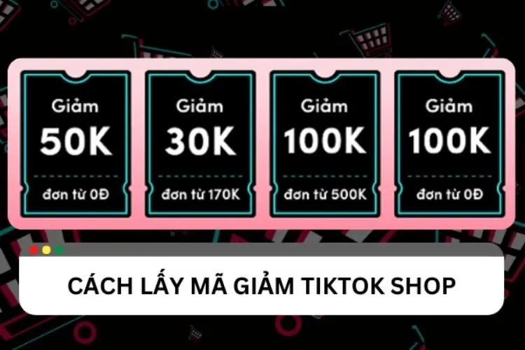 Hướng dẫn cách lấy mã giảm giá trên TikTok Shop chỉ với một vài thao tác đơn giản