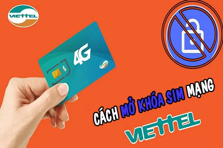 Hướng dẫn cách mở khóa sim Viettel chi tiết nhất