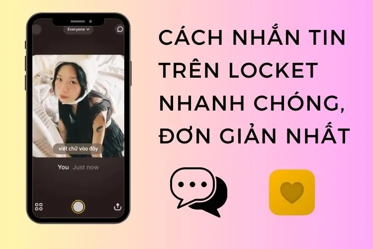 Hướng dẫn cách nhắn tin trên Locket đơn giản, nhanh chóng chỉ với vài thao tác cho người mới bắt đầu